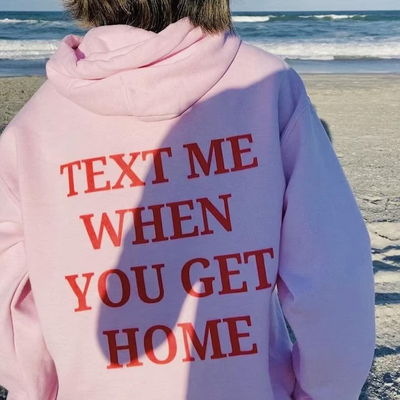 Love Hoodie™| Text me when you get home