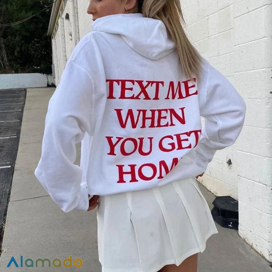 Love Hoodie™| Text me when you get home